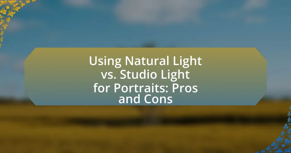 Using Natural Light vs. Studio Light for Portraits: Pros and Cons