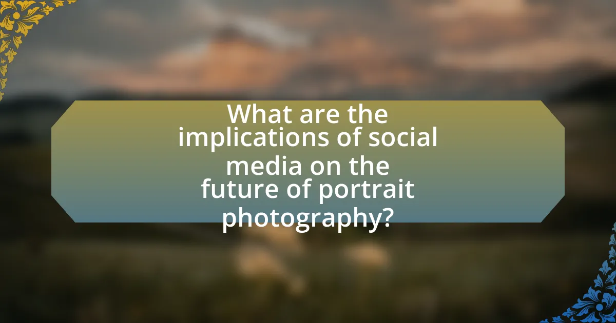 What are the implications of social media on the future of portrait photography?
