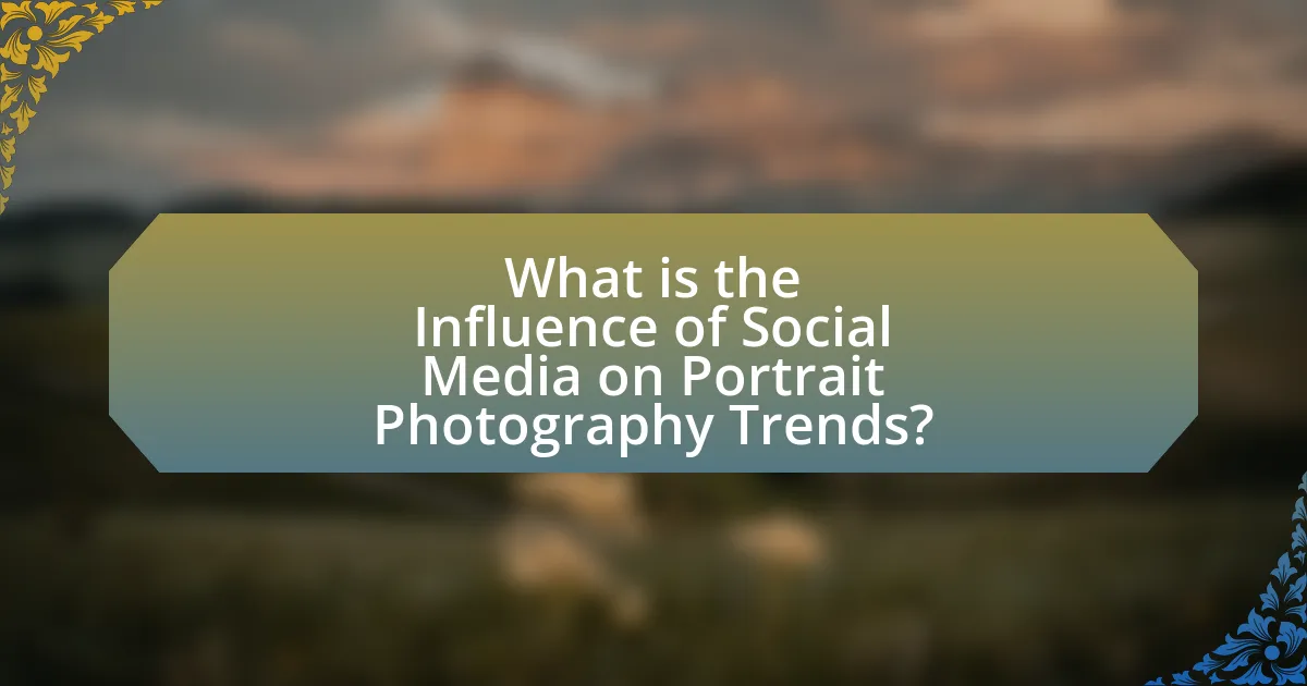 What is the Influence of Social Media on Portrait Photography Trends?