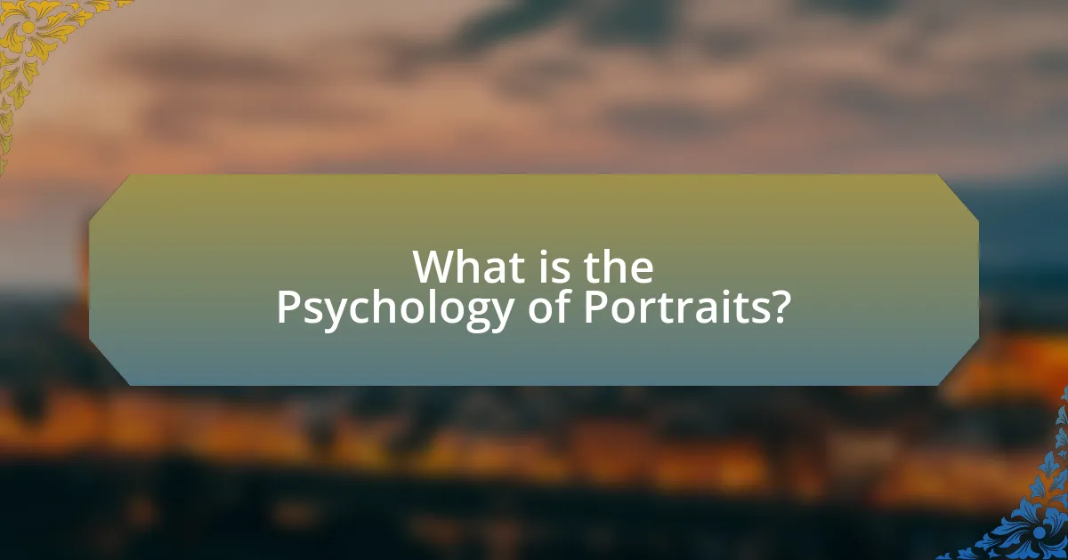 What is the Psychology of Portraits?